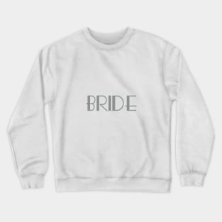 The word Bride Crewneck Sweatshirt